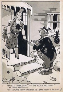 "Spare a copper, Lady? - I've been to the Front." "My poor man - " "Yes, Lady, and nobody answered, so I came round to the back!!"