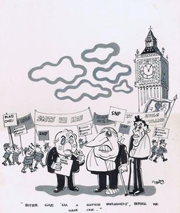 "Better give 'em a Scottish Parliament, before we have one."