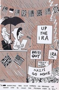 "As Americans are such experts on Ireland we would like to hand the problem over to you."