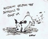 Mussolini helping the daffodils to come up. Image.