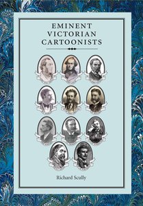 Eminent Victorian Cartoonists by Richard Scully (Three Volumes Hardback with slipcase)