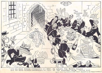 "With his head tucked underneath his arm, he walks the ruddy tower. With his head tucked underneath his arm, at the midnight hour." (popular song) (Last night Tax Commissioners held a banquet in the Tower of London)