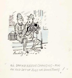 "I'll say he needs changing - for an old set of jugs or something!"
