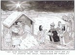 "And you're absolutely sure someone else didn't ask you to donate the Gold, Frankincense and Myrhh?" Image.